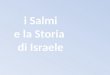 i Salmi e la Storia  di Israele