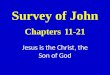 Survey of John Chapters 11-21