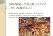 SPANISH CONQUEST OF THE AMERICAS