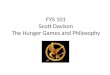 FYS 101 Scott Davison The Hunger Games and Philosophy