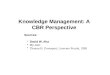 Knowledge Management: A CBR Perspective