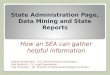 State Administration Page, Data Mining and State Reports