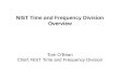 NIST Time and Frequency  Division Overview Tom O’Brian Chief, NIST Time and Frequency Division