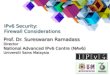 Prof. Dr.  Sureswaran Ramadass Director National Advanced IPv6 Centre (NAv6)