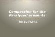 Compassion for the Paralyzed presents