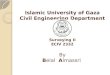 Islamic University of Gaza Civil Engineering Department Surveying II ECIV 2332 By B elal A lmassri