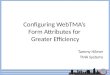 Configuring WebTMA’s  Form Attributes for  Greater Efficiency