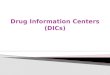 Drug Information Centers (DICs)