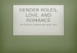 Gender Roles, Love, and Romance