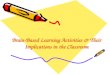 Brain-Based Learning Activities & Their Implications in the Classroom
