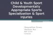 Child & Youth Sport Developmentally Appropriate Sports Specialization & Sport Injuries