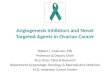 Angiogenesis Inhibitors  and  Novel  Targeted Agents in  Ovarian Cancer