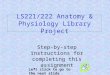LS221/222 Anatomy & Physiology Library Project