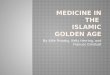 Medicine in the  Islamic Golden Age