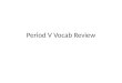 Period V  Vocab  Review
