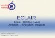 ECLAIR Ecole - Collège- Lycée Ambition – Innovation- Réussite