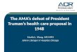 The AMA’s  defeat of President Truman ’ s health care proposal in 1948