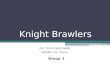 Knight Brawlers