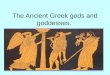 The Ancient Greek gods and goddesses