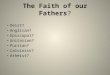 The Faith of our Fathers ?