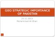 GEO STRATEGIC IMPORTANCE OF PAKISTAN