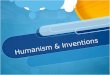 Humanism & Inventions