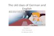 The old days of German and English