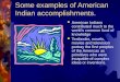 Some examples of American Indian accomplishments