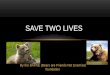 Save Two lives