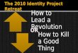 The 2010 Identity Project Retreat