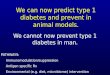 We can now predict type 1 diabetes and prevent in animal models