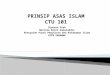 PRINSIP ASAS ISLAM CTU 101