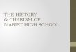 THE HISTORY  & CHARISM OF  MARIST HIGH SCHOOL
