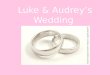 Luke & Audrey’s Wedding