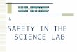 SAFETY IN THE  SCIENCE LAB