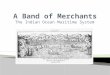A Band of Merchants