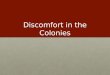 Discomfort in the Colonies