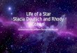 Life of a Star Stacia Deutsch and Rhody Cohon