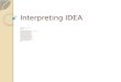 Interpreting IDEA