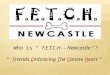 Who is “  F.E.T.C.H. – Newcastle “ ? "  F riends  E mbracing  T he  C anine  H eart  "