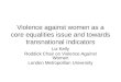 Violence against women as a core equalities issue and towards transnational indicators