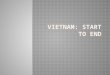 Vietnam: Start to End