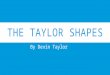 The Taylor shapes