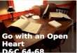 Go with an Open Heart D&C 64-68