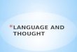 LANGUAGE AND THOUGHT