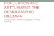Population and Settlement: The Demographic Dilemma