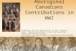 Aboriginal Canadians Contributions in WWI