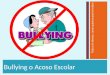 Bullying  o Acoso Escolar