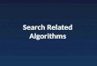 Search Related Algorithms