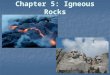 Chapter 5: Igneous Rocks